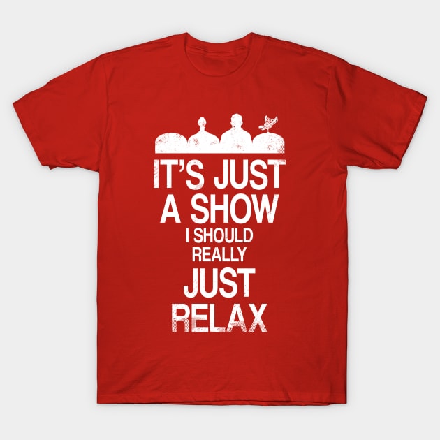 Just Relax T-Shirt by blairjcampbell